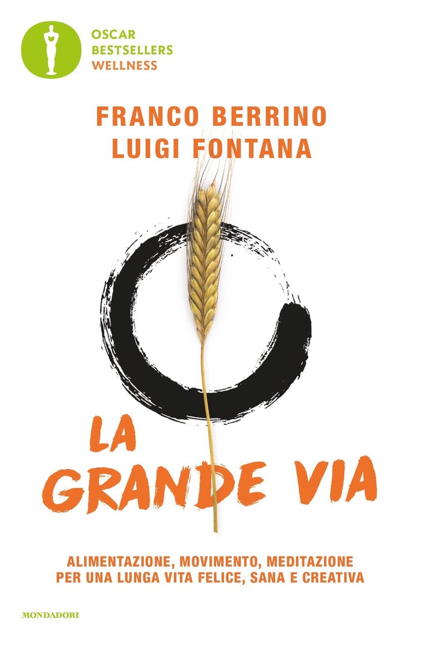 La grande via. Alimentazione, movimento, meditazione per una lunga vita …