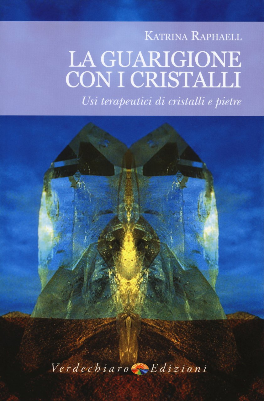 La guarigione con i cristalli. Usi terapeutici di cristalli e …