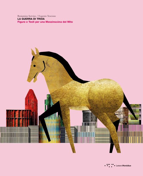 La guerra di Troia. Figure e testi per una messinscena …