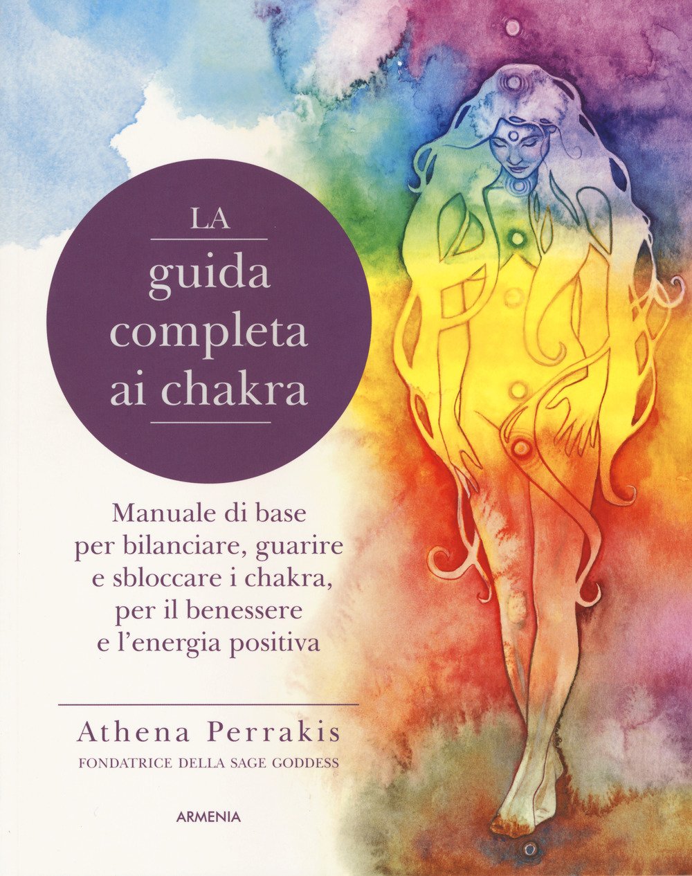 La guida completa ai chakra. Manuale di base per bilanciare, …