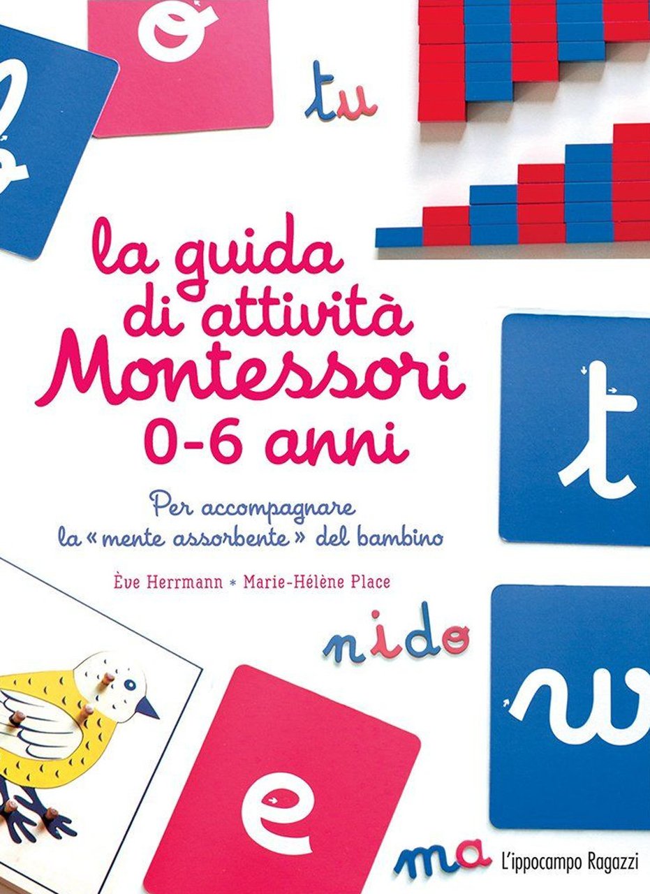 La guida di attività Montessori 0-6 anni. Per accompagnare la …