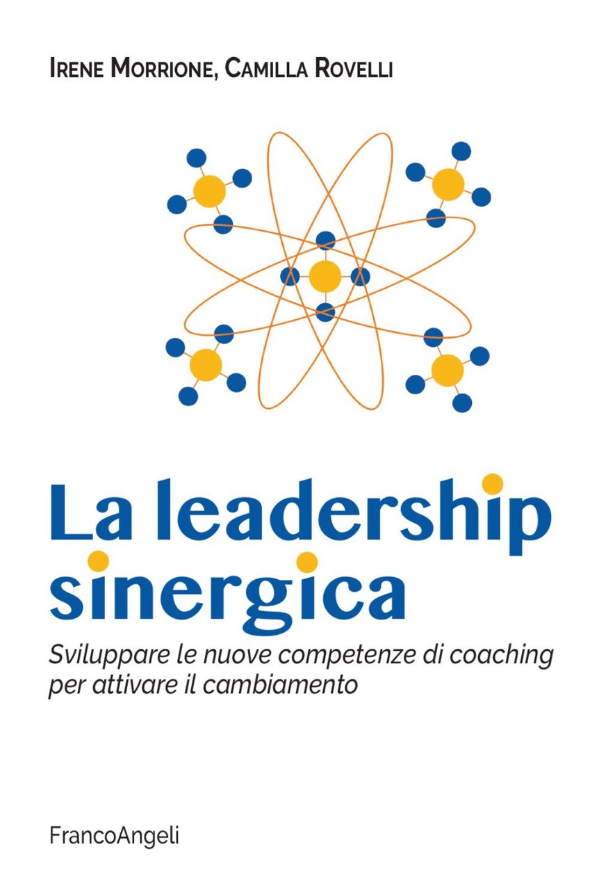 La leadership sinergica. Sviluppare le nuove competenze di coaching per …