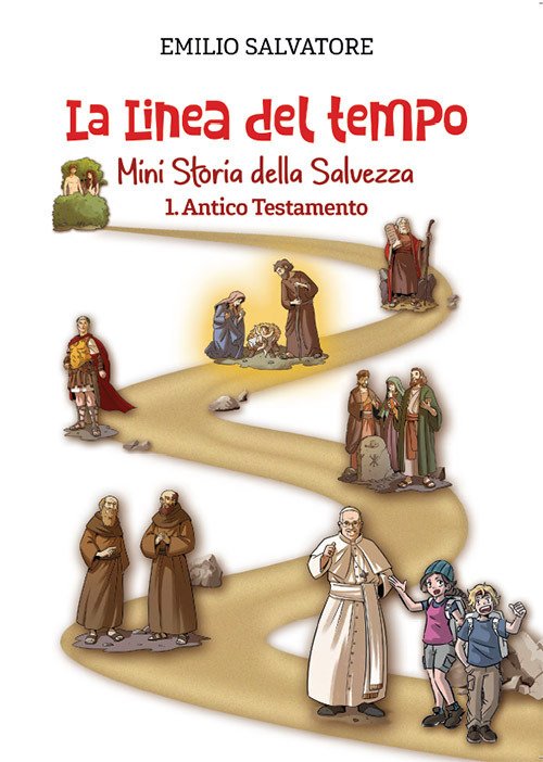 La linea del tempo. Mini storia della Salvezza. Vol. 1: …