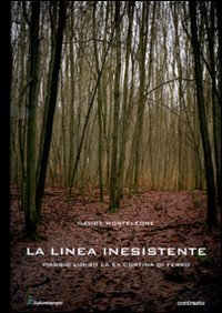 La linea inesistente. Viaggio lungo la ex cortina di ferro. … | Immagine principale