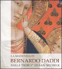 La madonna di Bernardo Daddi negli «Horti» di San Michele. … | Immagine principale