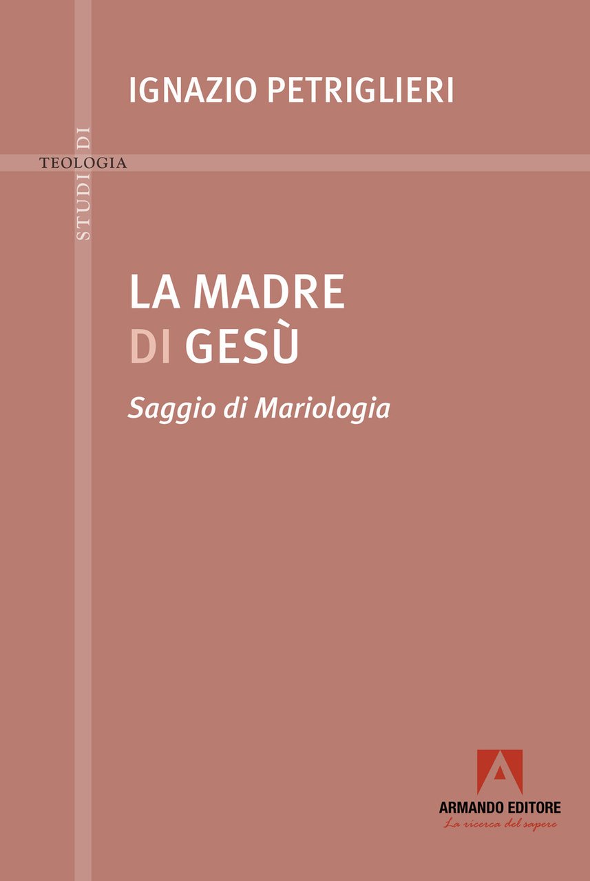 La madre di Gesù. Saggio di Mariologia