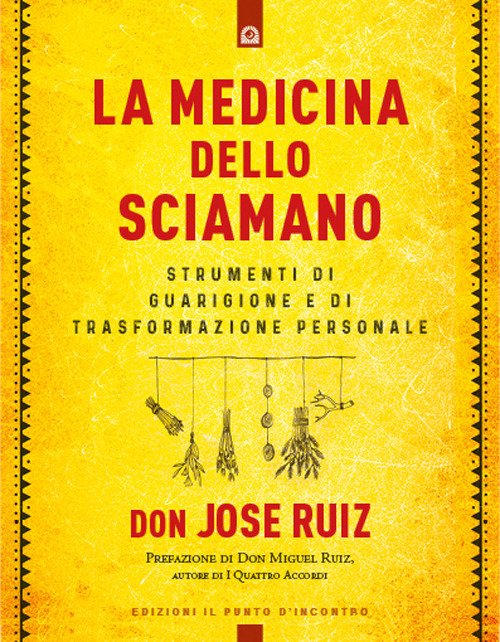 La medicina dello sciamano. Strumenti di guarigione e di trasformazione …