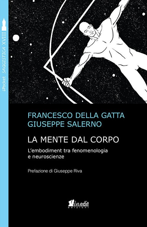 La mente dal corpo. L'embodiment tra fenomenologia e neuroscienze. Nuova …