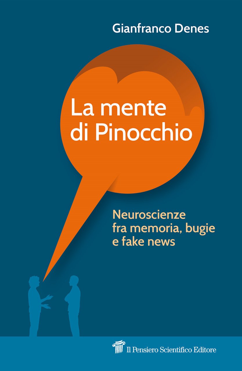 La mente di Pinocchio. Neuroscienze fra memoria, bugie e fake …