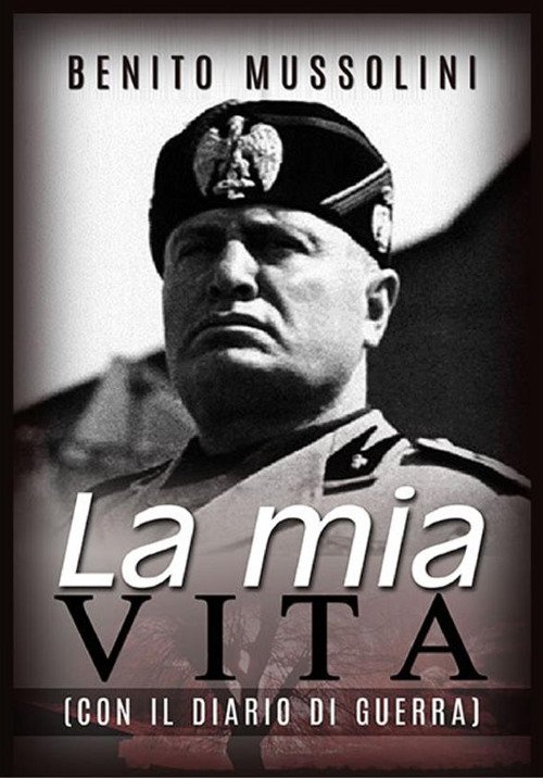 La mia vita. Con il diario di guerra | Immagine principale