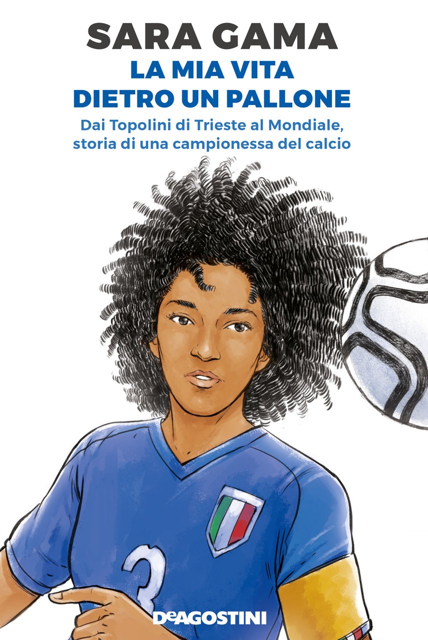 La mia vita dietro un pallone. Dai Topolini di Trieste …