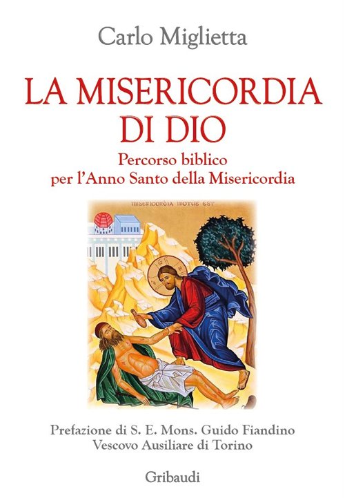 La misericordia di Dio. Percorso biblico per l'Anno Santo della …