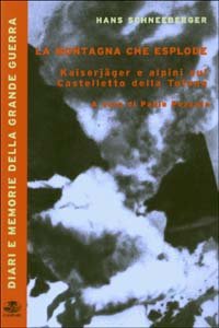 La montagna che esplode. Kaiserjäger e alpini sul Castelletto della …