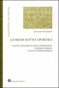 La musa sotto i portici. Caffè e provincia nella narrativa …