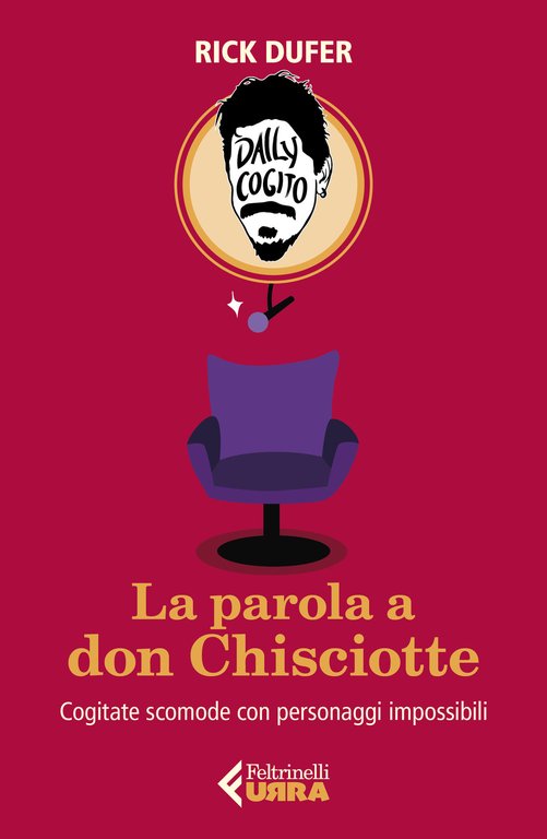 La parola a Don Chisciotte. Cogitate scomode con personaggi impossibili