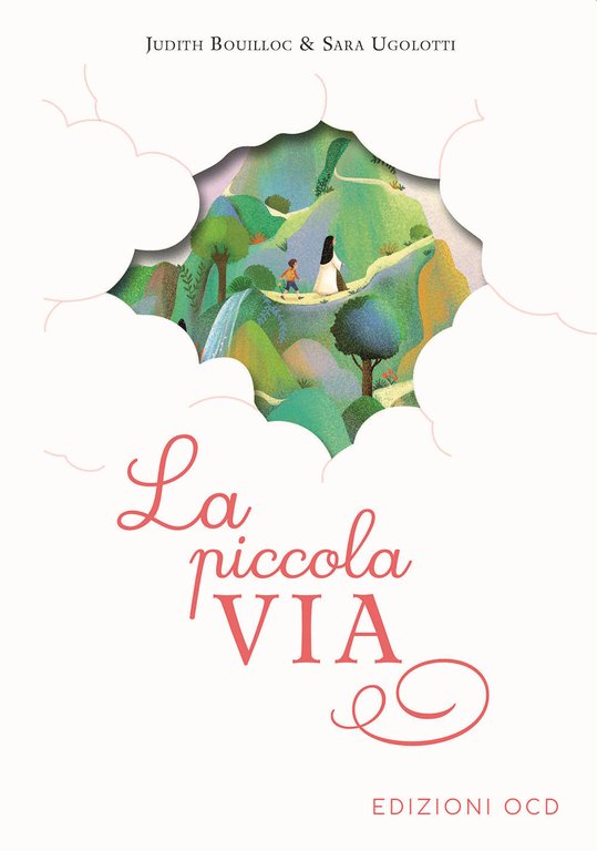 La piccola via. Secondo gli scritti di santa Teresa di …