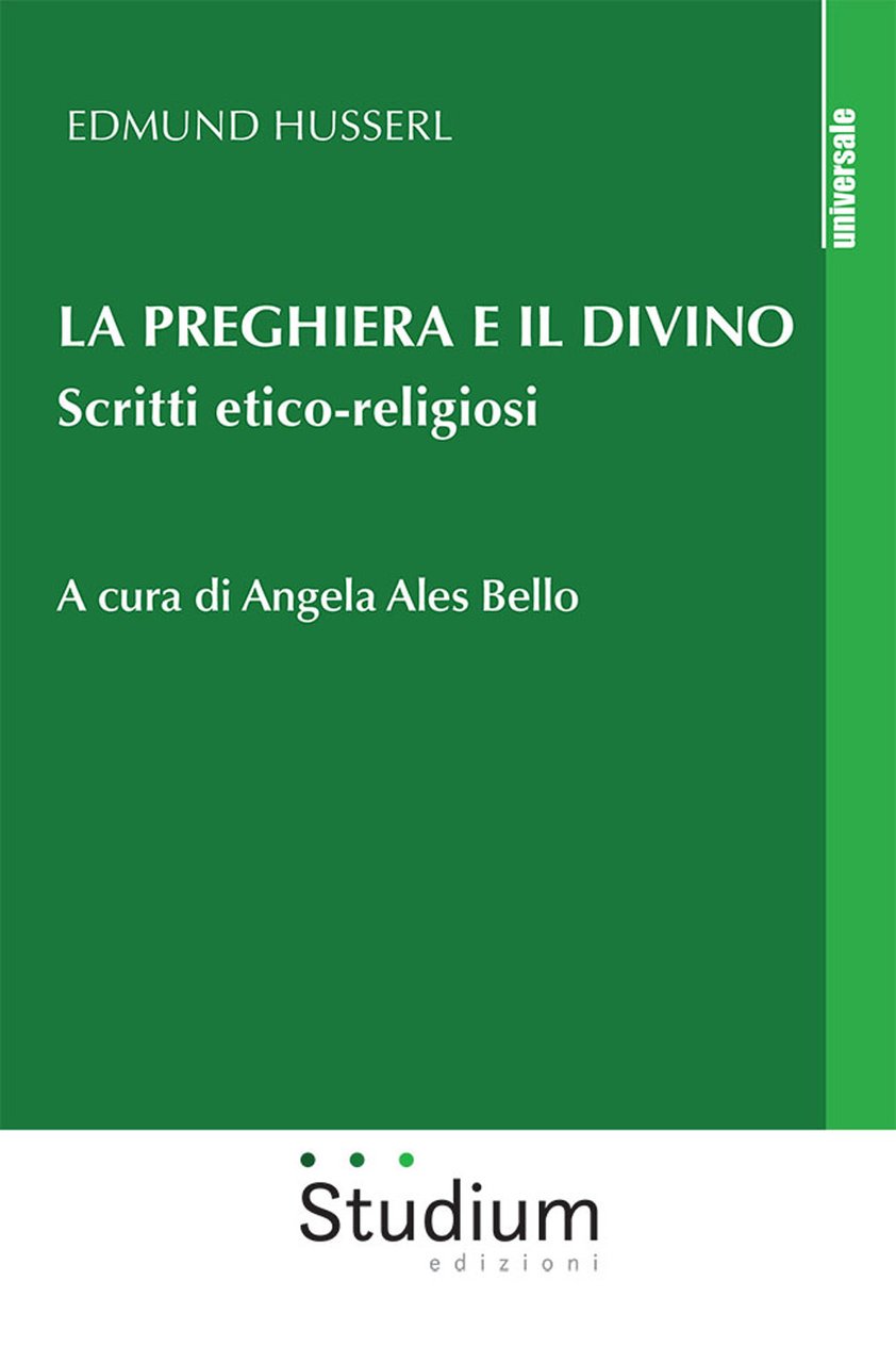 La preghiera e il divino. Scritti etico-religiosi