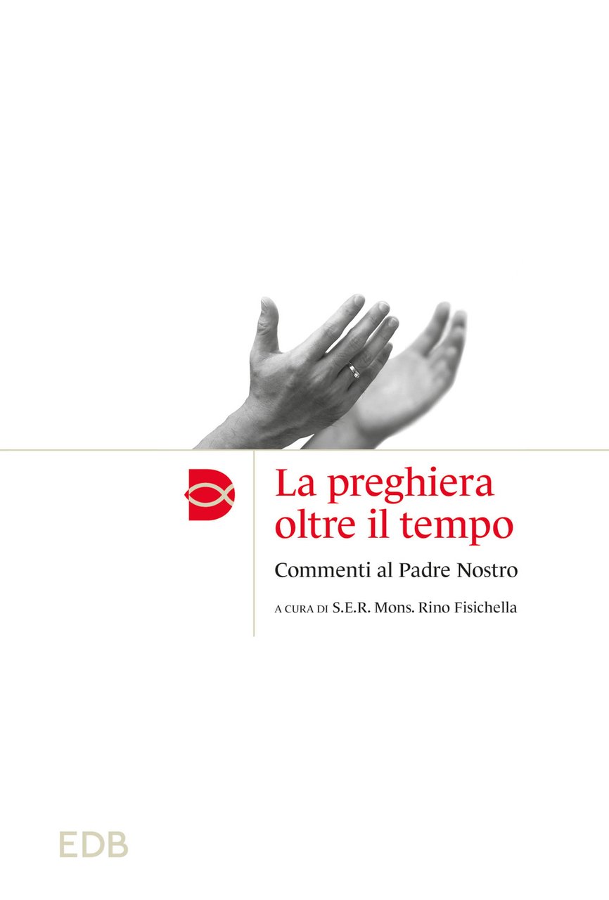 La preghiera oltre il tempo. Commmenti al Padre Nostro | Immagine principale
