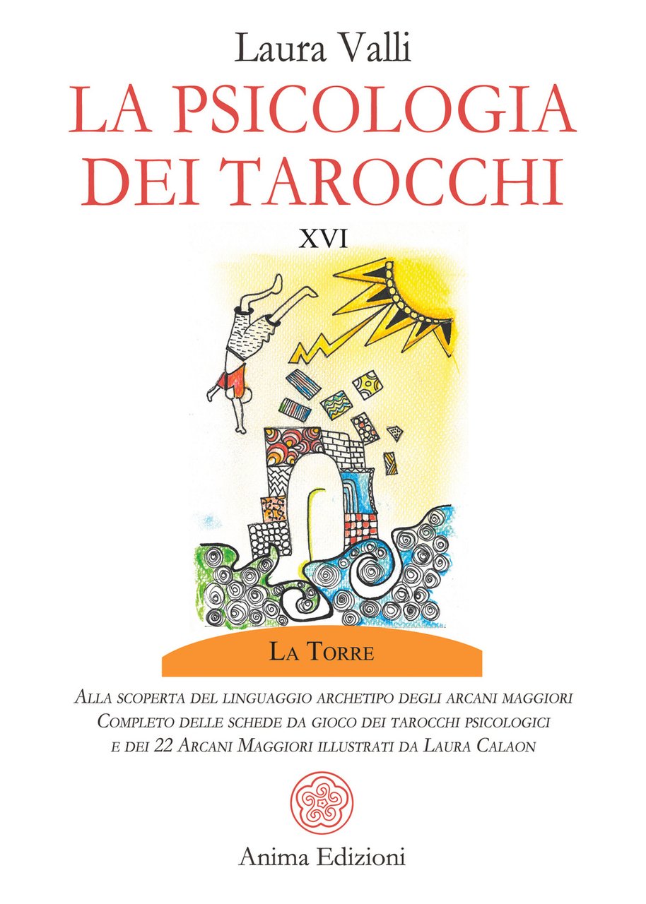 La psicologia dei tarocchi. Alla scoperta del linguaggio archetipo degli …