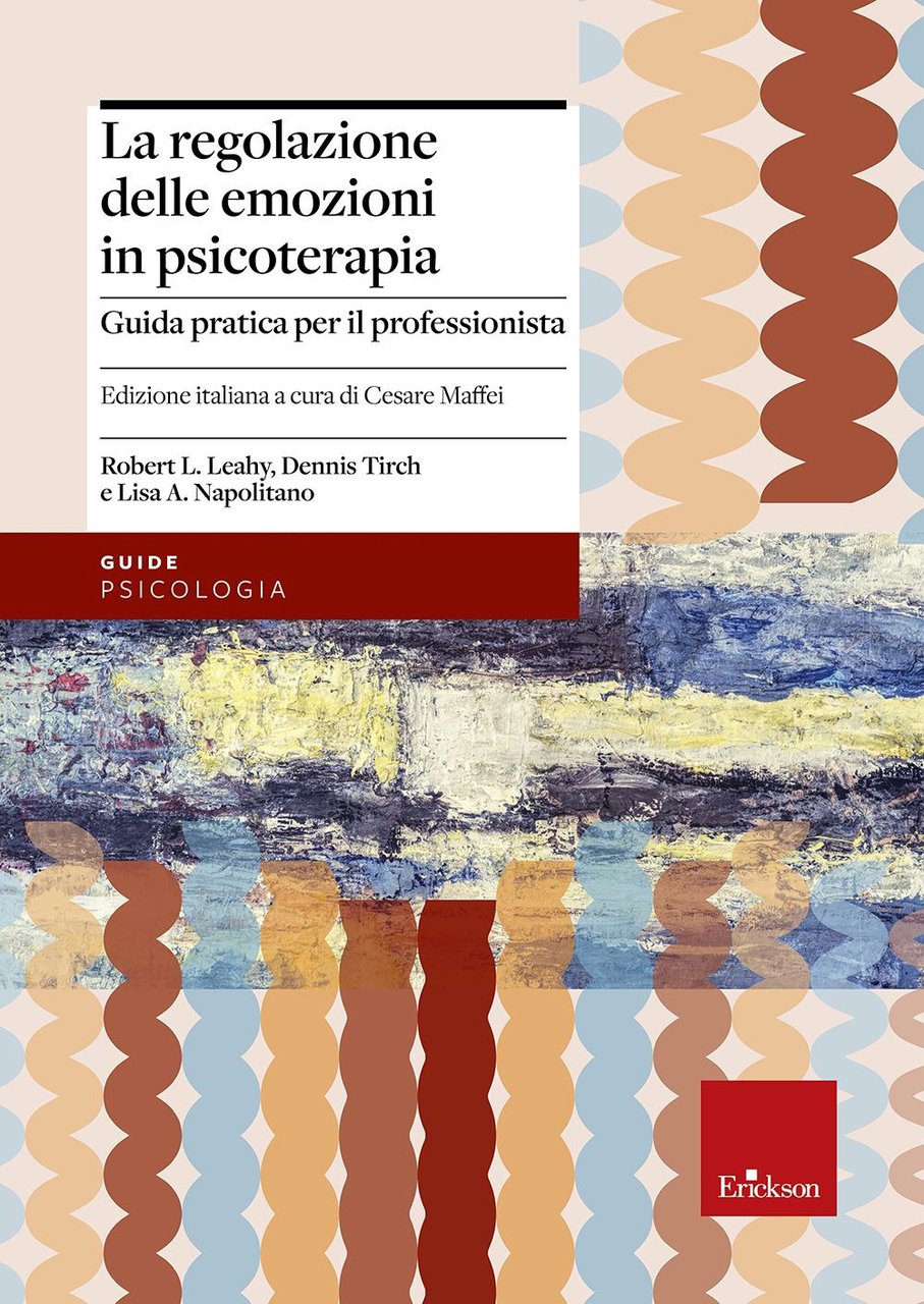 La regolazione delle emozioni in psicoterapia. Guida pratica per il …
