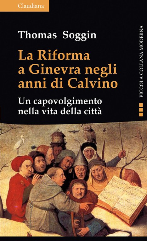 La riforma a Ginevra negli anni di Calvino. Un capovolgimento nella vita della città