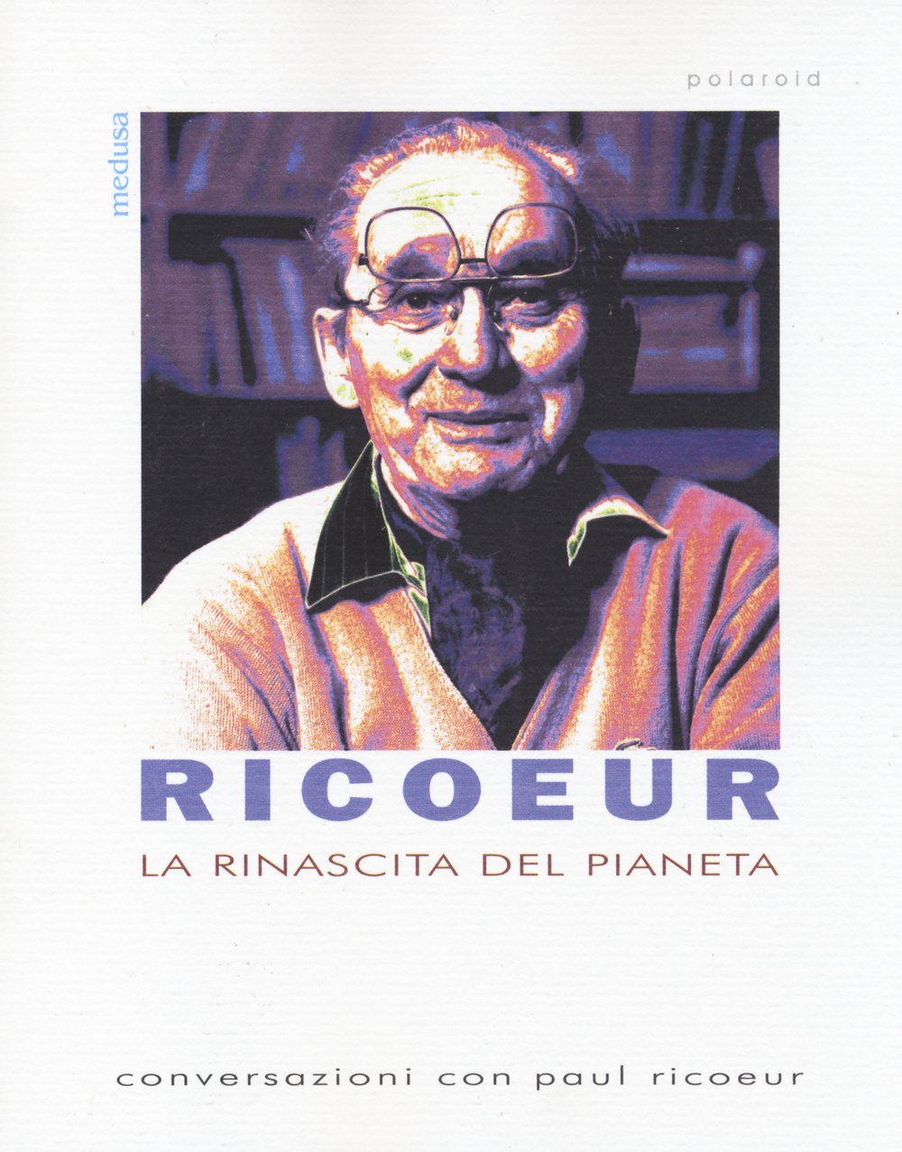 La rinascita del pianeta. Conversazioni con Paul Ricoeur