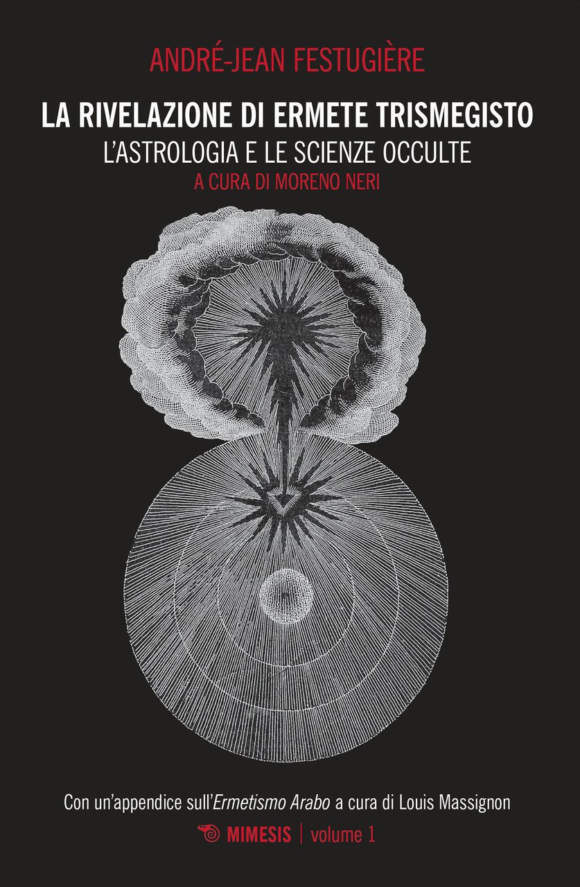 La rivelazione di Ermete Trismegisto. Vol. 1: L' astrologia e …