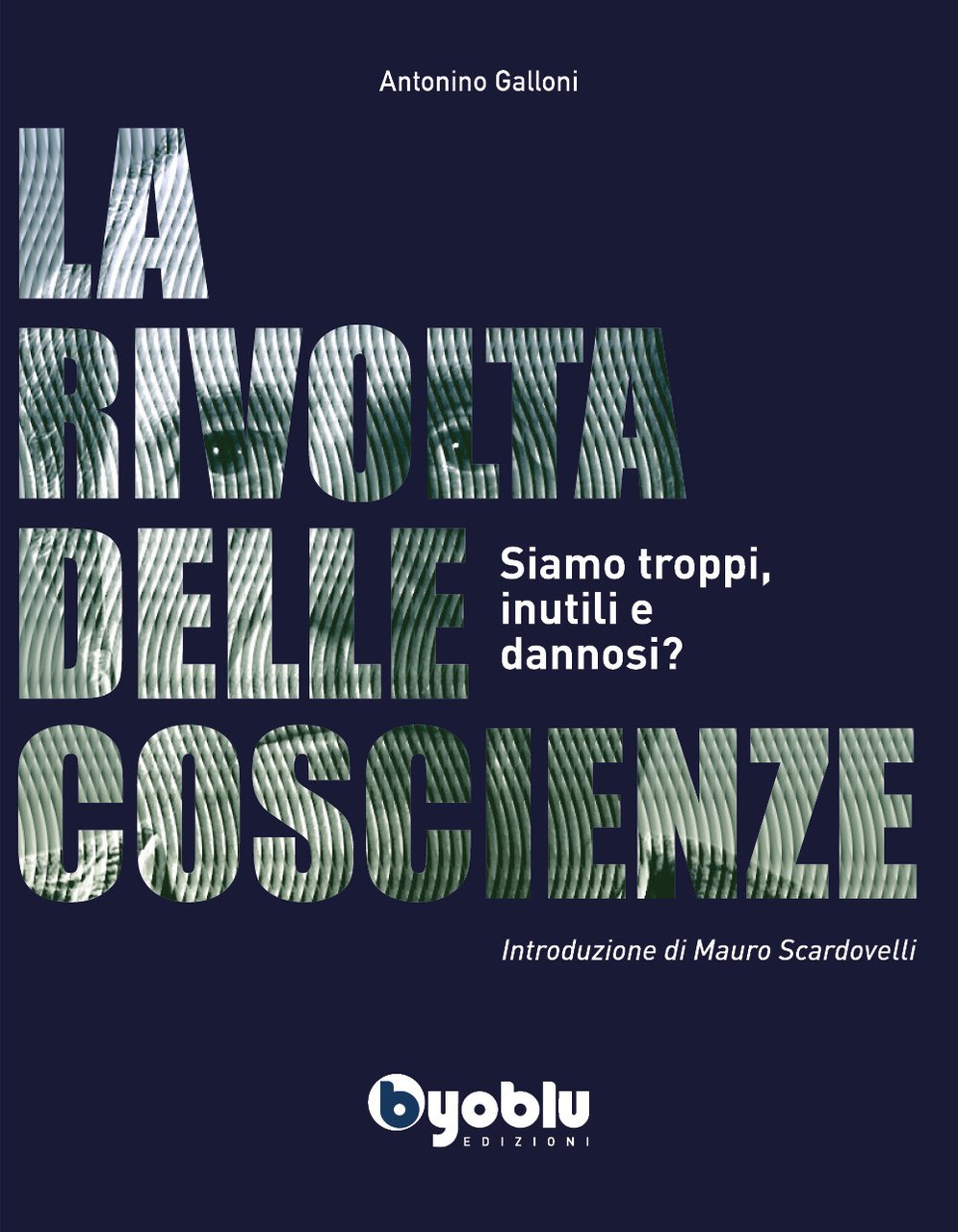 La rivolta delle coscienze. Siamo troppi, inutili e dannosi?