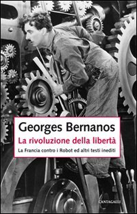 La rivoluzione della libertà. La Francia contro i Robot e …