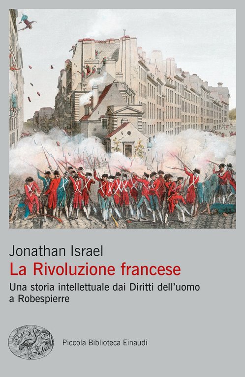 La rivoluzione francese. Una storia intellettuale dai Diritti dell'uomo a Robespierre