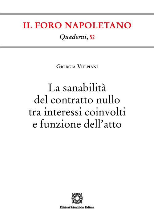 La sanabilità del contratto nullo tra interessi coinvolti e funzione …