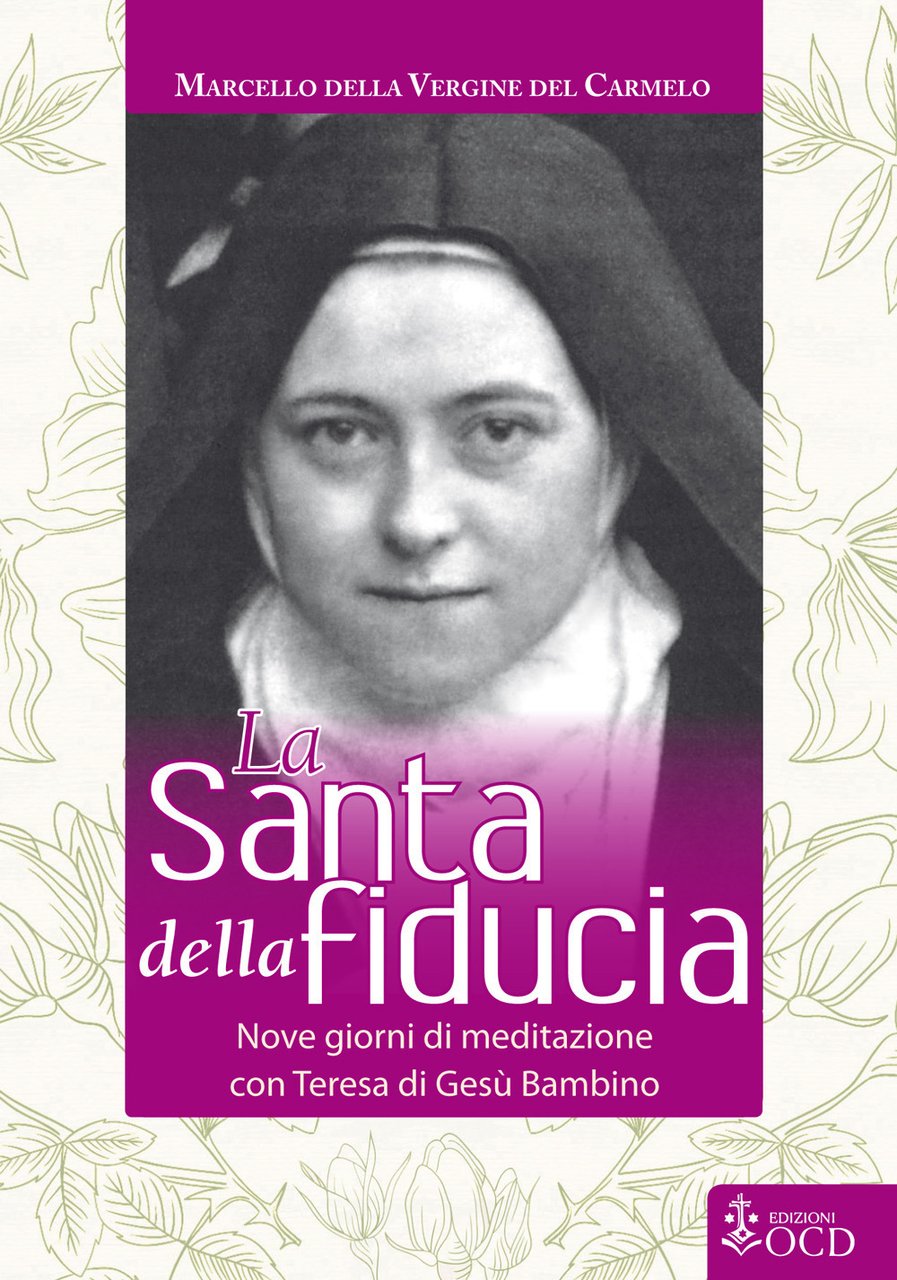 La Santa della fiducia. Nove giorni di meditazione con Teresa …