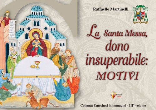 La Santa Messa dono insuperabile: motivi