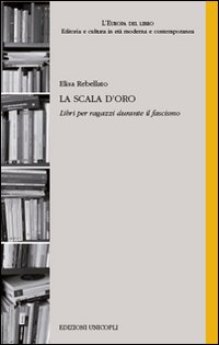 La scala d'oro. Libri per ragazzi durante il fascismo | Immagine principale