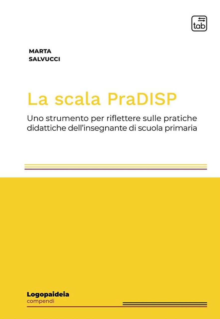 La scala PraDISP. Uno strumento per riflettere sulle pratiche didattiche …