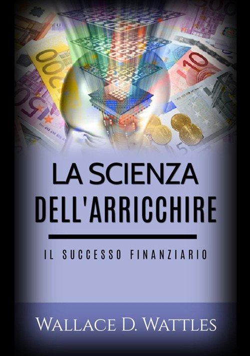 La scienza dell'arricchire. Il successo finanziario | Immagine principale
