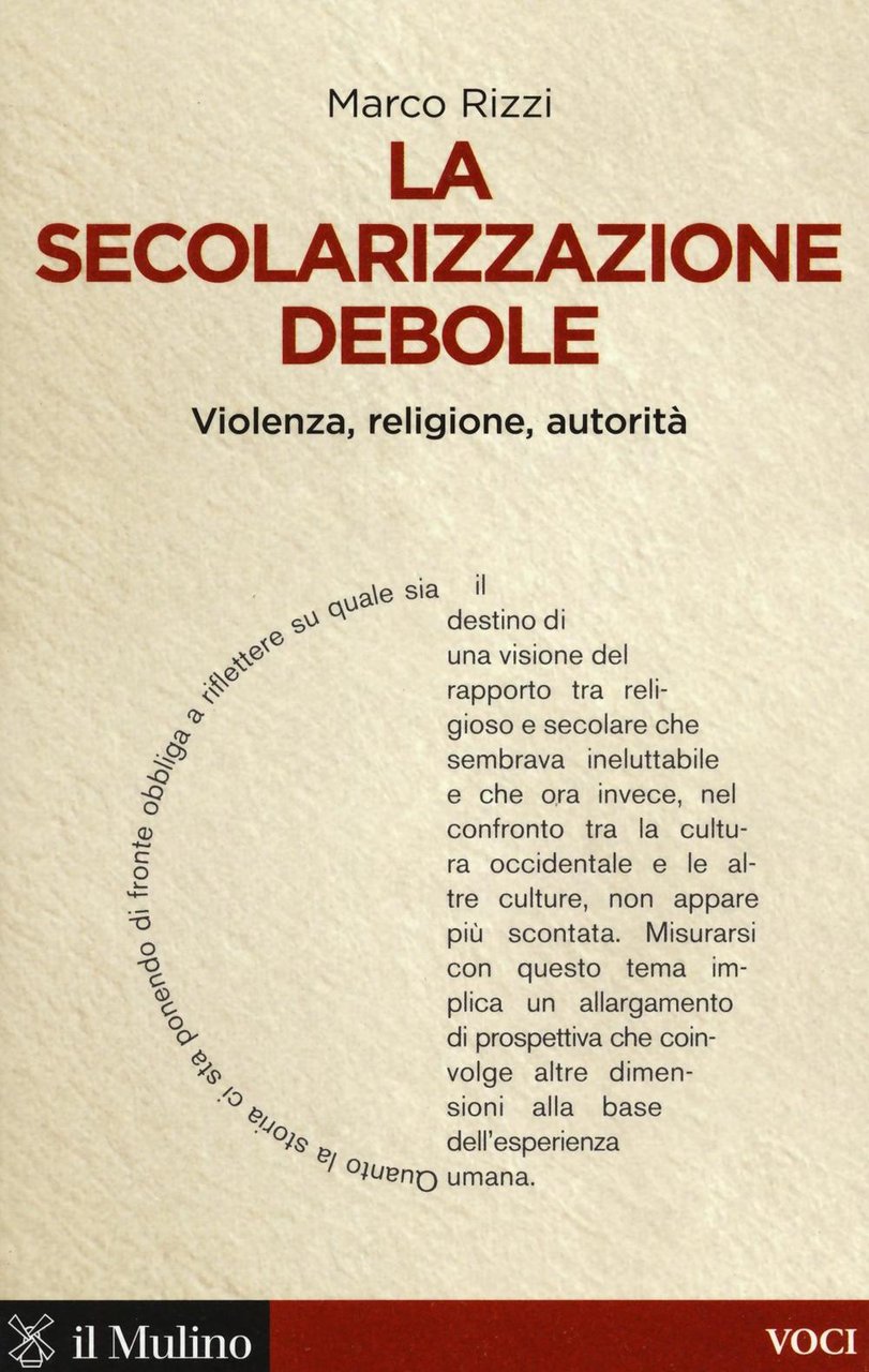 La secolarizzazione debole. Violenza, religione, autorità