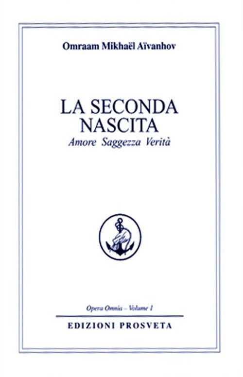 La seconda nascita. Amore saggezza verità