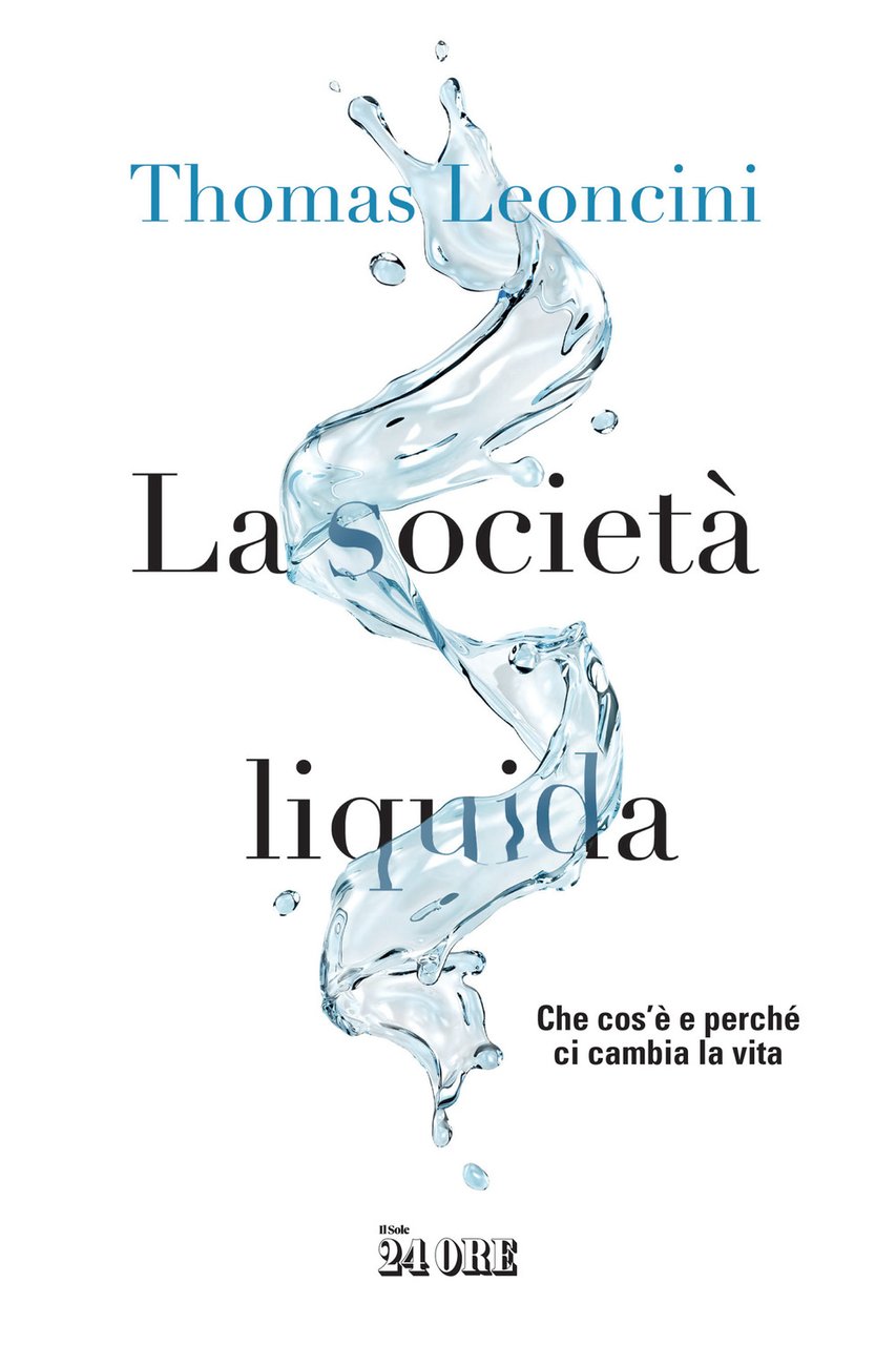 La società liquida. Che cos'è e perché ci cambia la …