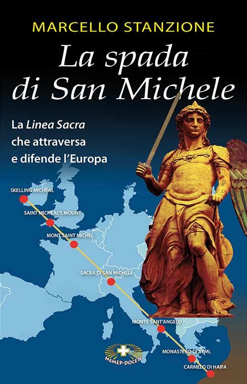 La spada di San Michele. La linea sacra che attraversa …