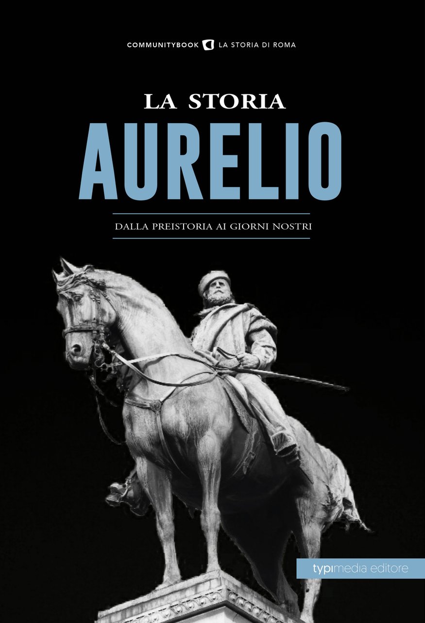 La storia. Aurelio. Dalla preistoria ai giorni nostri | Immagine principale