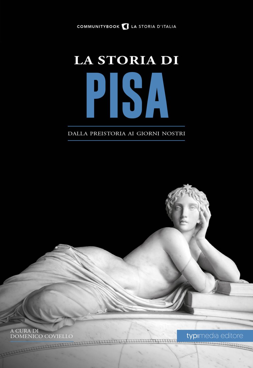 La storia di Pisa. Dalla preistoria ai giorni nostri | Immagine principale