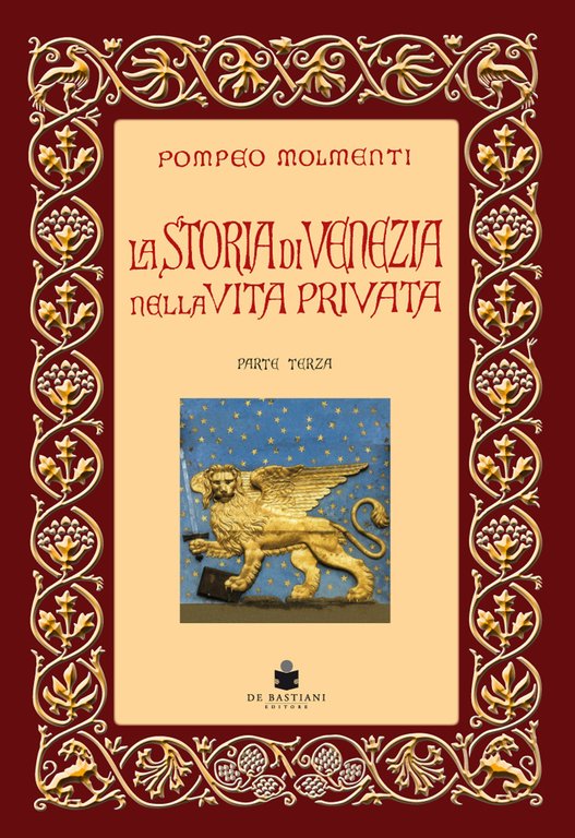 La storia di Venezia nella vita privata dalle origini alla caduta della Repubblica. Vol. 3: Il decadimento