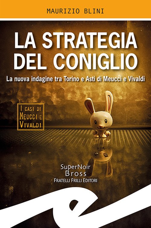 La strategia del coniglio. La nuova indagine tra Torino e …