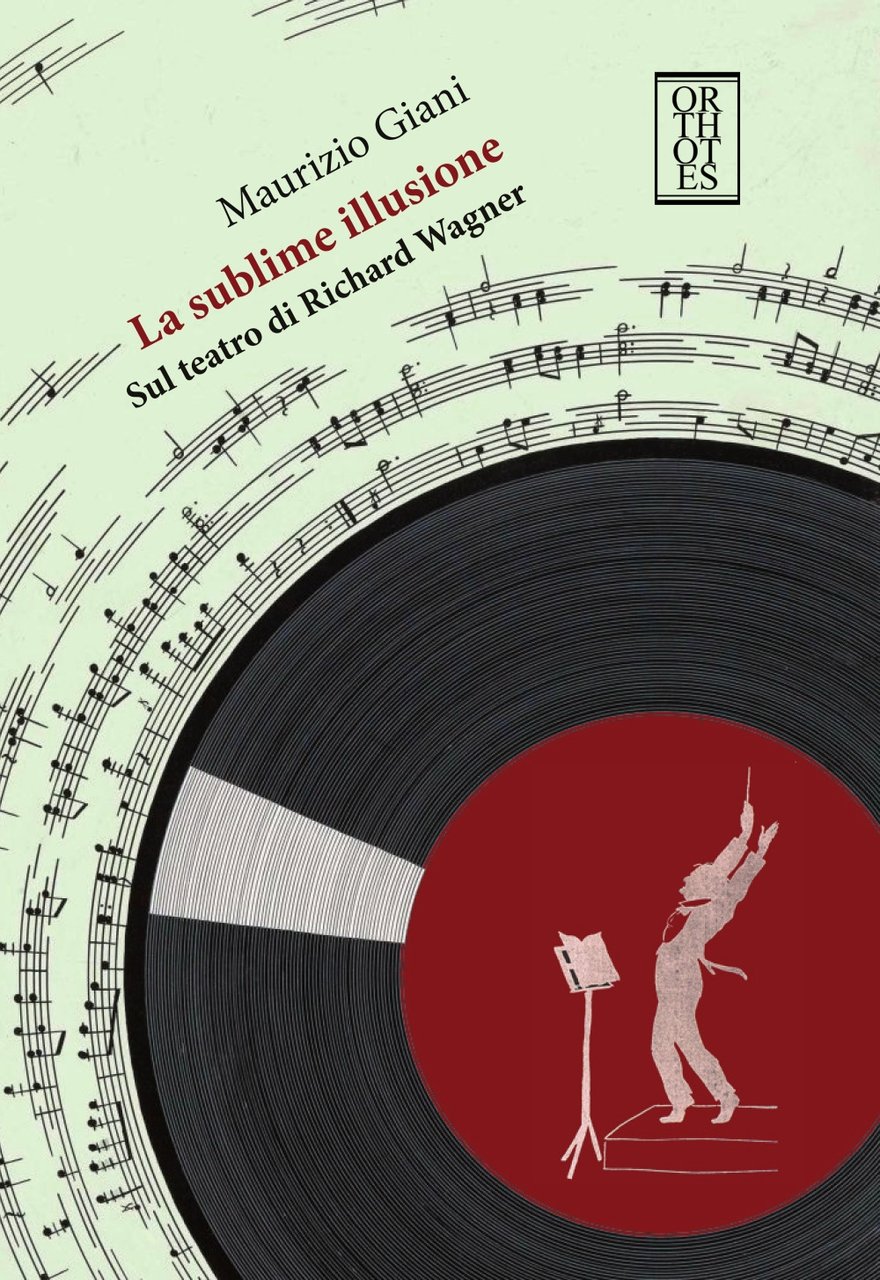La sublime illusione. Sul teatro di Richard Wagner | Immagine principale