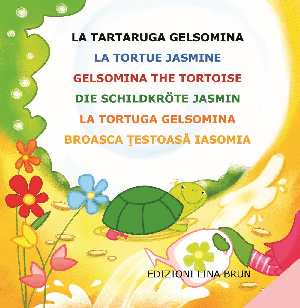 La tartaruga Gelsomina-La tortue Jasmine-Gelsomina the tortoise-Die Schildkröte Jasmin. Ediz. …