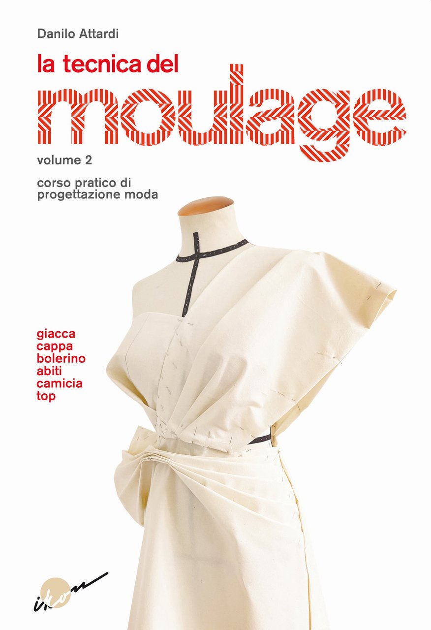 La tecnica del moulage. Corso pratico di progettazione moda. Vol. … | Immagine principale