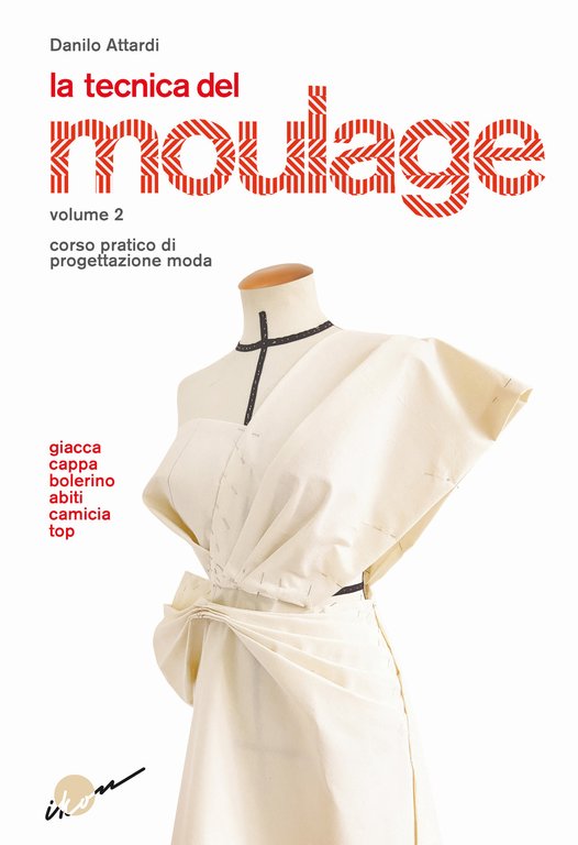 La tecnica del moulage. Corso pratico di progettazione moda. Vol. … | Immagine Gallery 2