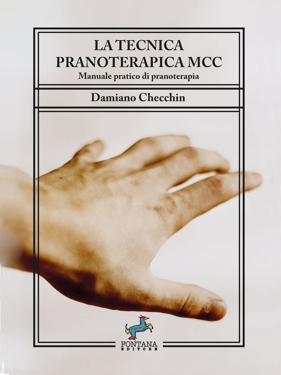 La tecnica pranoterapica MCC. Manuale pratico di pranoterapia | Immagine principale
