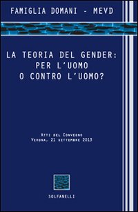 La teoria del gender. Per l'uomo o contro l'uomo? Atti … | Immagine principale
